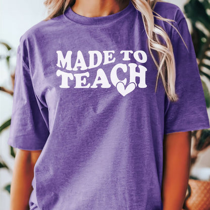 Made to Teach Tee Shirt