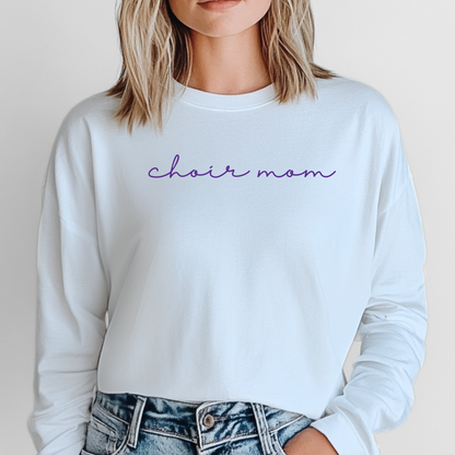 Choir Mom Long Sleeve Tee