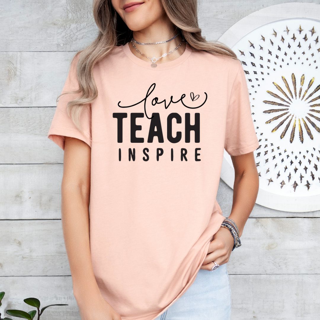 Love Teach Inspire Tee Shirt