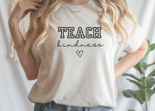 Teach Kindness Tee Shirt