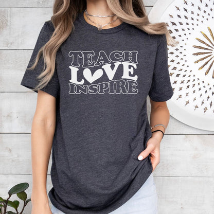 Teach Love Inspire Tee Shirt