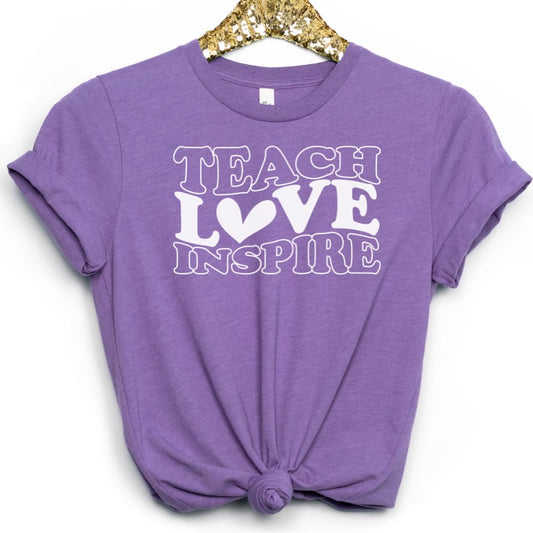 Teach Love Inspire Tee Shirt